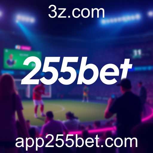 255bet Revoluciona o Mercado de Apostas em 2025